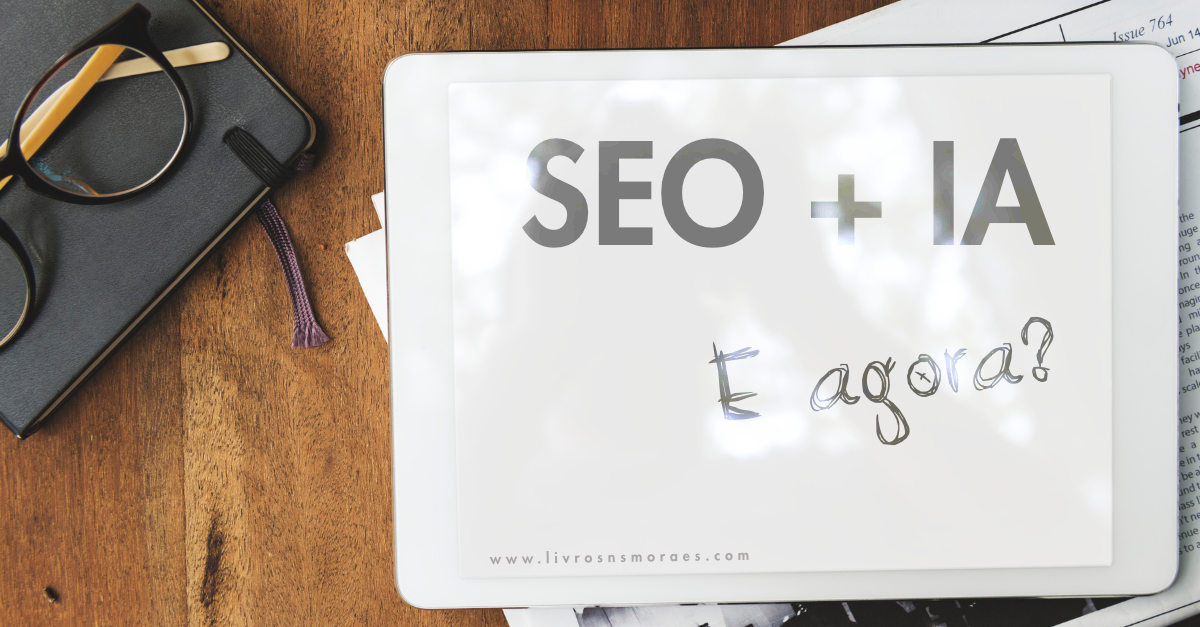 SEO e Marketing para Autores na Era das Buscas com IA